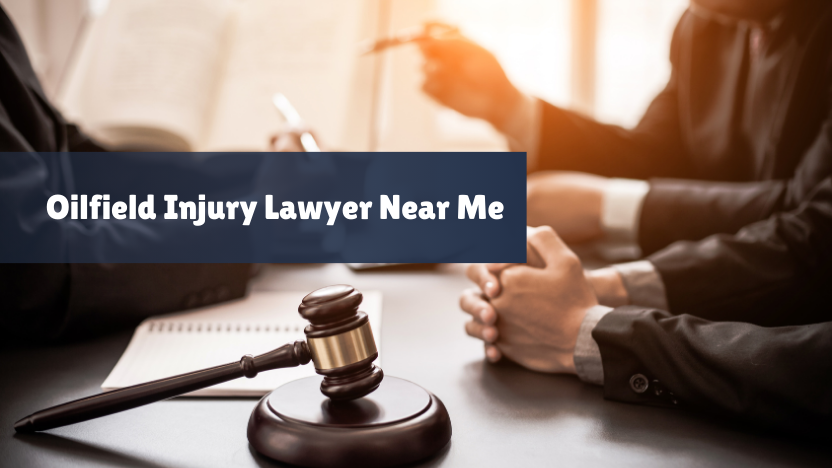 Oilfield Injury Lawyer Near Me