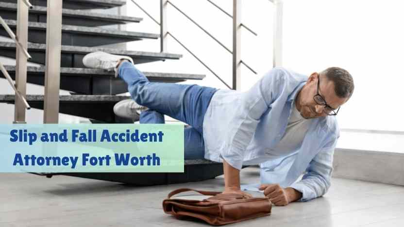 Slip and Fall Accident Attorney Fort Worth